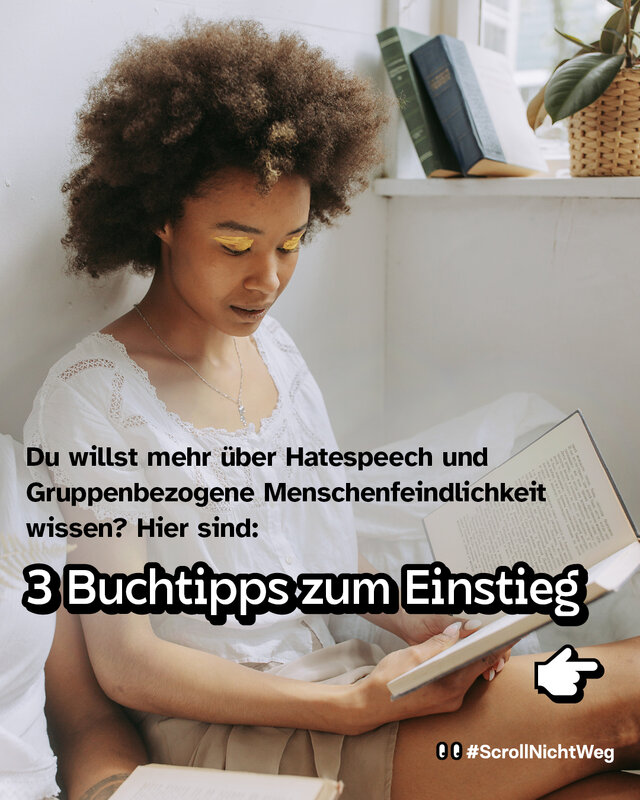 Du willst mehr über Hatespeech und Gruppenbezogene Menschenfeindlichkeit wissen? Hier sind:  3 Buchtipps zum Einstieg