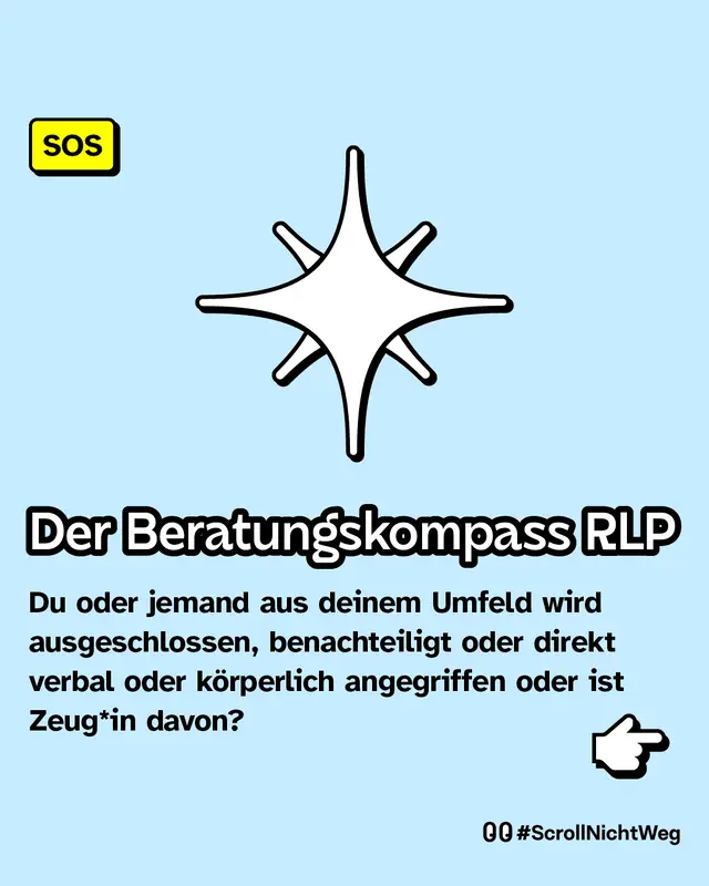 Wir stellen vor: Der Beratungskompass RLP. Du oder jemand aus deinem Umfeld wird ausgeschlossen, benachteiligt oder direkt verbal oder körperlich angegriffen oder ist Zeug*in davon?
