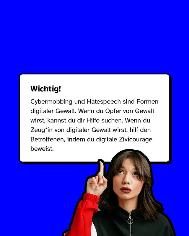 Wichtig: Wenn du Zeuge von digitaler Gewalt wirst, zeig Zivilcourage!