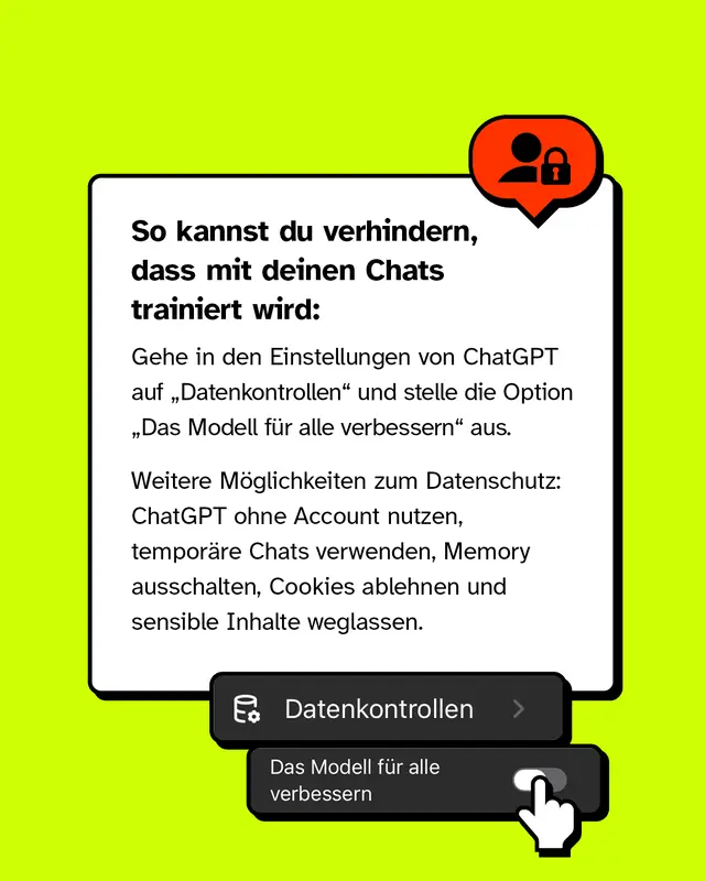 Textkarte mit Anleitung zum Datenschutz: In den Einstellungen unter &bdquo;Datenkontrollen&ldquo; die Option &bdquo;Das Modell f&uuml;r alle verbessern&ldquo; deaktivieren. Zus&auml;tzlich werden weitere Schutzma&szlig;nahmen genannt.