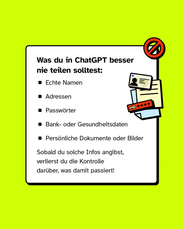 Liste mit sensiblen Daten, die man nicht teilen sollte: echte Namen, Adressen, Passw&ouml;rter, Bank- oder Gesundheitsdaten sowie pers&ouml;nliche Dokumente oder Bilder.