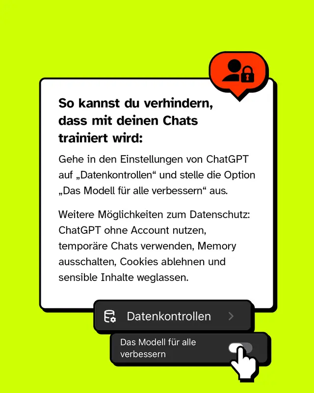 Textkarte mit Anleitung zum Datenschutz: In den Einstellungen unter &bdquo;Datenkontrollen&ldquo; die Option &bdquo;Das Modell f&uuml;r alle verbessern&ldquo; deaktivieren. Zus&auml;tzlich werden weitere Schutzma&szlig;nahmen genannt.
