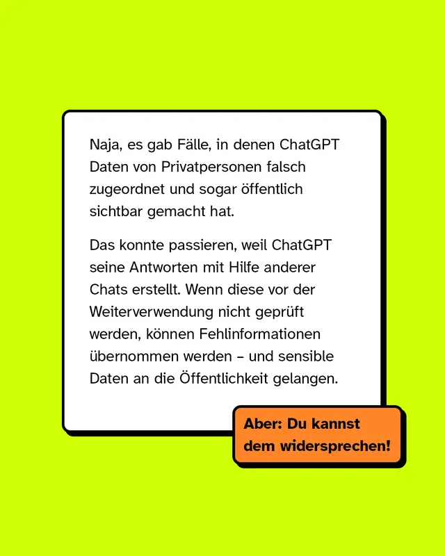 Textkarte beschreibt F&auml;lle, in denen ChatGPT Daten falsch zugeordnet und &ouml;ffentlich gemacht hat. Es wird erkl&auml;rt, dass durch ungepr&uuml;fte Weiterverwendung von Chat-Inhalten Fehlinformationen und Datenlecks entstehen k&ouml;nnen.