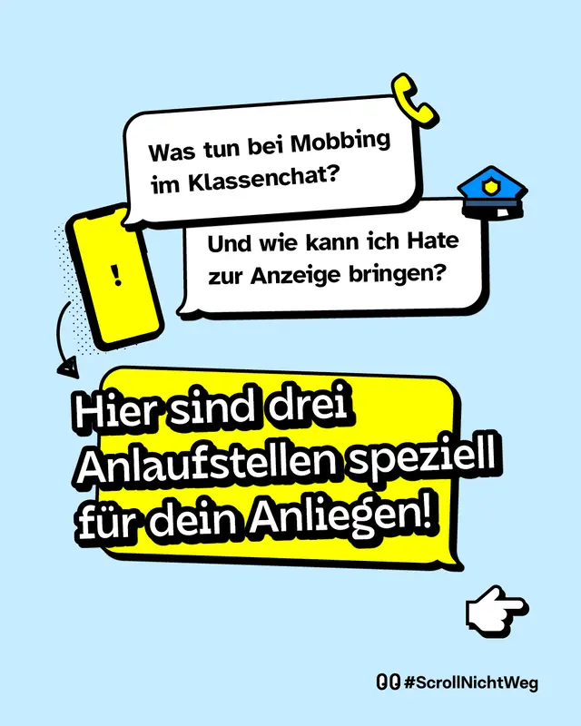 Was tun bei Mobbing im Klassenchat? Und wie kann ich Hate zur Anzeige bringen? Hier sind drei Anlaufstellen speziell f&uuml;r dein Anliegen!