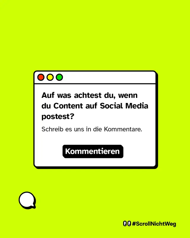 Browserdarstellung mit Sprechblasen-Icon. Frage an die Community: Auf was achtest du wenn du Content auf Social Media postest? Antwort in den Kommentaren erbeten. Hashtag ScrollNichtWeg.