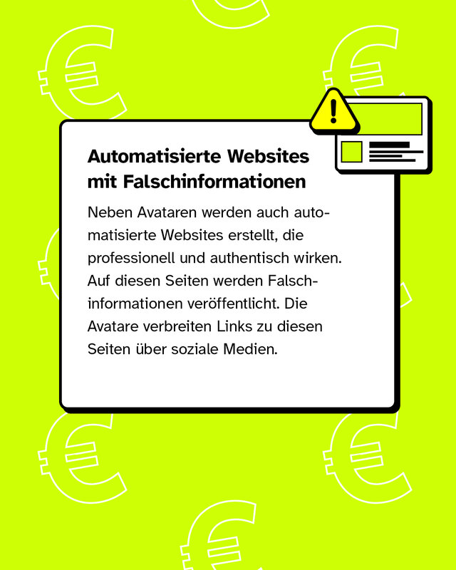 Automatisierte Websites mit Falschinformationen   Neben Avataren werden auch automatisierte Websites erstellt, die professionell und authentisch wirken. Auf diesen Seiten werden Falschinformationen veröffentlicht. Die Avatare verbreiten Links zu diesen Seiten über soziale Medien.