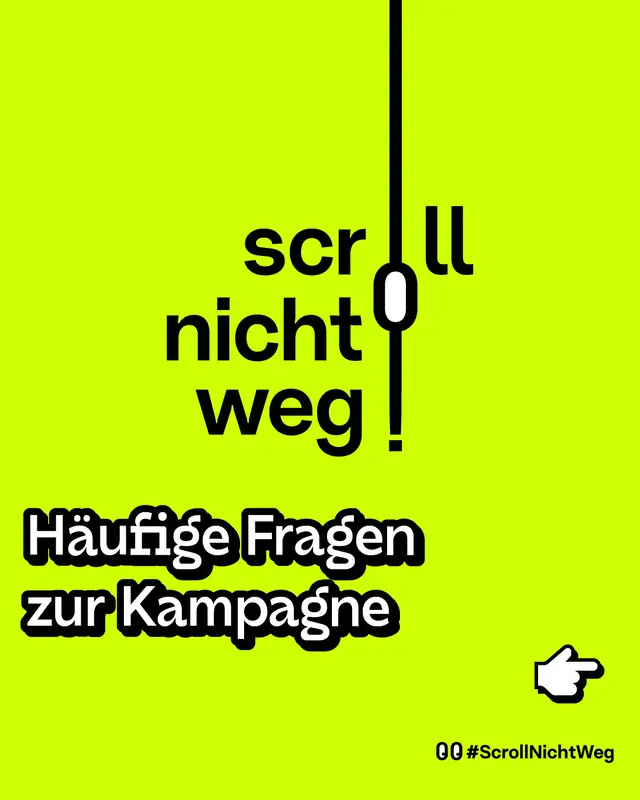 H&auml;ufige Fragen zur Kampagne "scroll nicht weg".