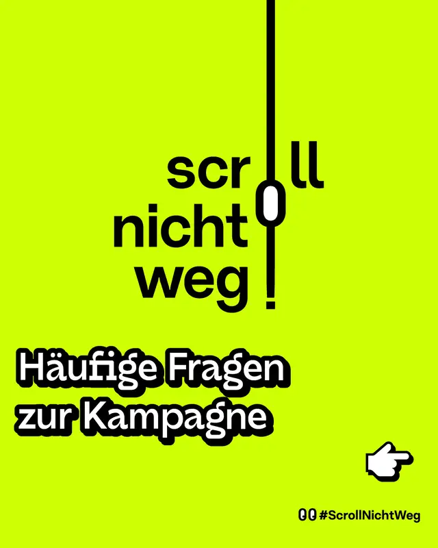 H&auml;ufige Fragen zur Kampagne "scroll nicht weg".