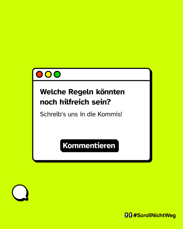 Welche Regeln könnten noch hilfreich sein? Schreib's uns in die Kommis!