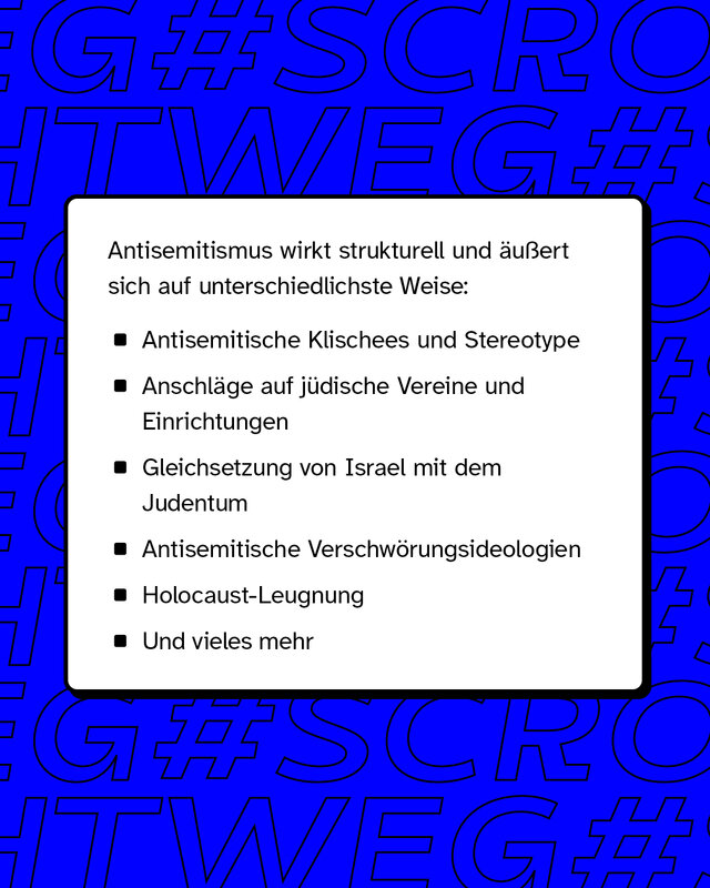 Er äußert sich strukturell auf unterschiedlichste Weise wie zum Beispiel Anschläge auf Vereine oder Antisemitische Klischees und Stereotype.