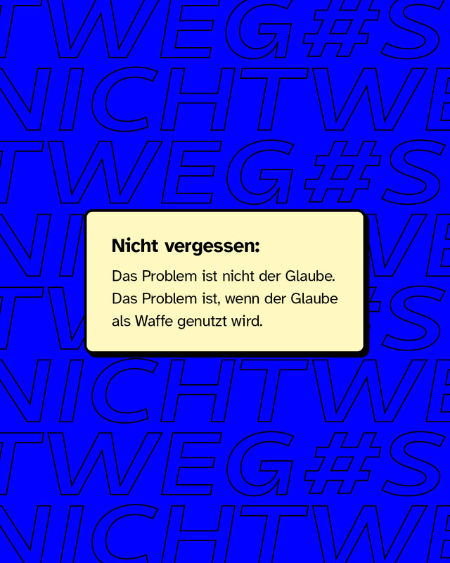 Textkasten mit Überschrift „Nicht vergessen:“ Hinweis, dass Glaube nicht das Problem ist, sondern die Nutzung von Glauben als Waffe. Beige hinterlegtes Feld auf blauem Hintergrund.