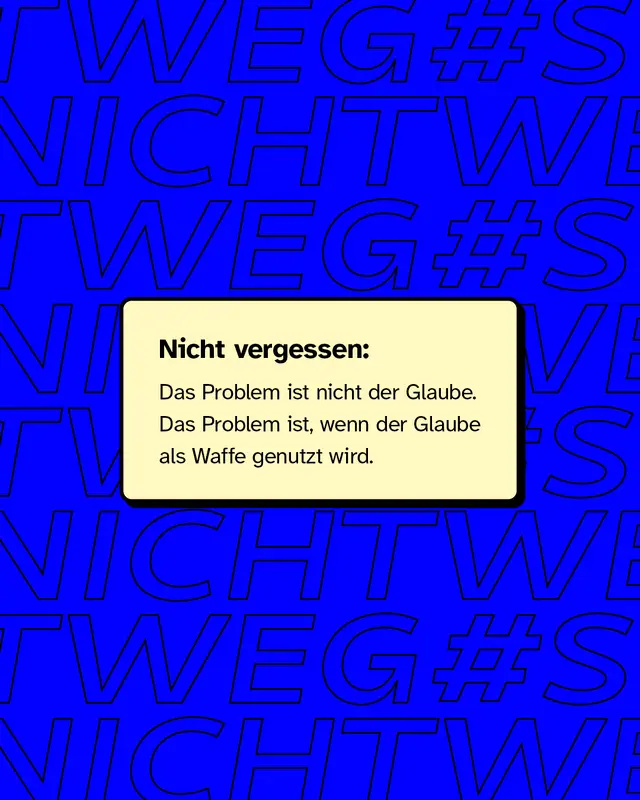 Textkasten mit &Uuml;berschrift &bdquo;Nicht vergessen:&ldquo; Hinweis, dass Glaube nicht das Problem ist, sondern die Nutzung von Glauben als Waffe. Beige hinterlegtes Feld auf blauem Hintergrund.