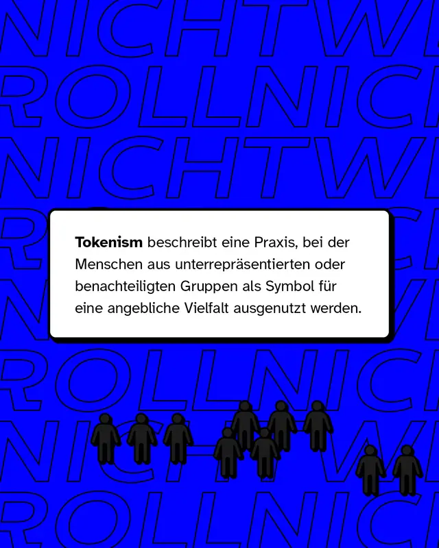 Tokenism beschreibt eine Praxis, bei der Menschen aus unterrepr&auml;sentierten oder benachteiligten Gruppen als Symbol f&uuml;r eine angebliche Vielfalt ausgenutzt werden.