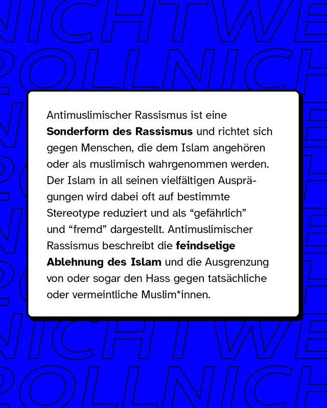 Antimuslimischer Rassismus ist eine Sonderform des Rassismus und richtet sich gegen Menschen, die dem Islam angeh&ouml;ren oder als muslimisch wahrgenommen werden.