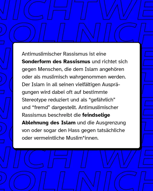 Antimuslimischer Rassismus ist eine Sonderform des Rassismus und richtet sich gegen Menschen, die dem Islam angeh&ouml;ren oder als muslimisch wahrgenommen werden.