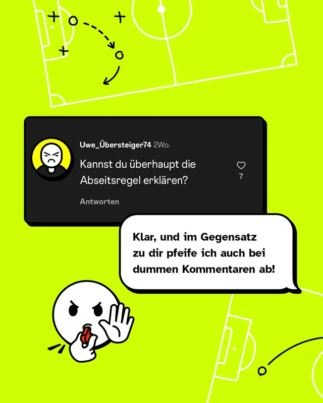 Dialoggrafik: Eine Person fragt sp&ouml;ttisch, ob Frauen die Abseitsregel erkl&auml;ren k&ouml;nnen. Antwort: &bdquo;Klar, und im Gegensatz zu dir pfeife ich auch bei dummen Kommentaren ab!&ldquo; &ndash; Humorvolle Reaktion auf ein sexistisches Klischee.