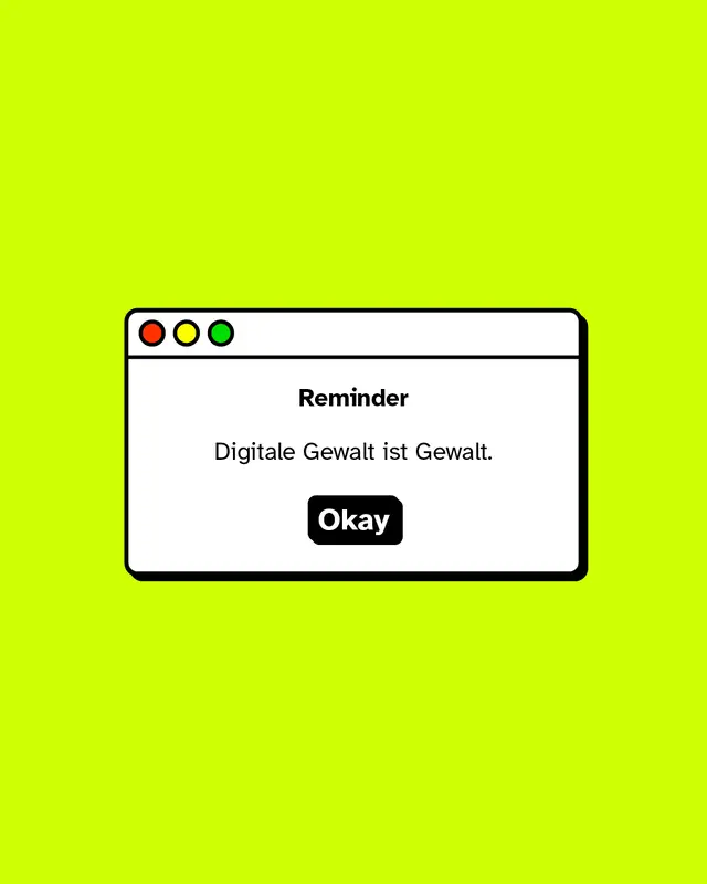 Reminder: Digitale Gewalt ist Gewalt.