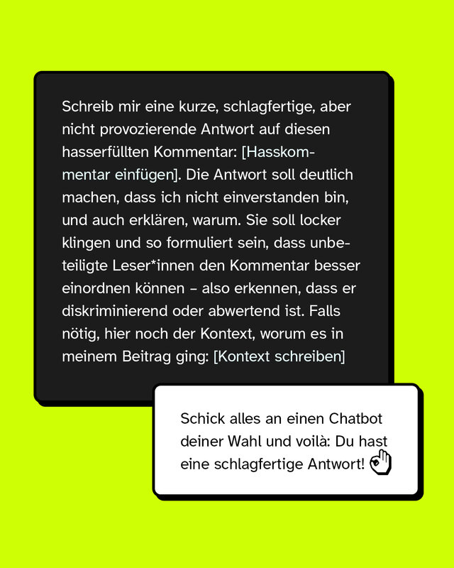 Schreib mir eine kurze, schlagfertige, aber nicht provozierende Antwort auf diesen hasserfüllten Kommentar: [Hier Hasskommentar einfügen].