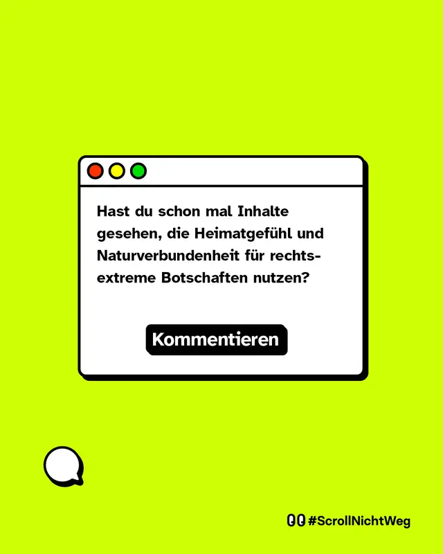 Hast du schon Inhalte gesehen, die Naturverbundenheit f&uuml;r rechtsextreme Botschaften nutzen. Teile deine Beobachtungen in den Kommentaren.