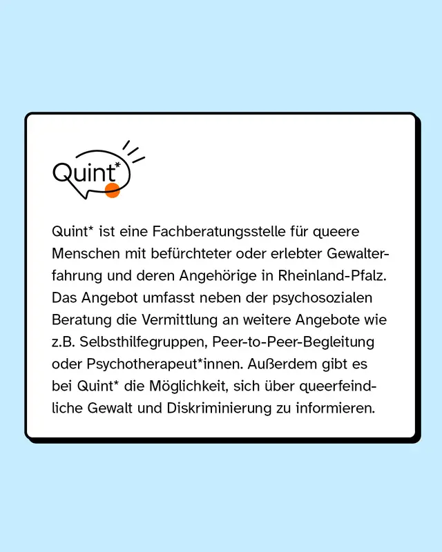 Quint: Ist eine Fachberatungsstelle für queere Menschen mit erlebter Gewalterfahrung.
