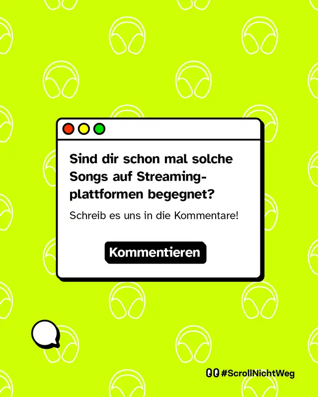 Sind dir schon mal solche Songs auf Streamingplattformen begegnet? Schreib es uns in die Kommentare!