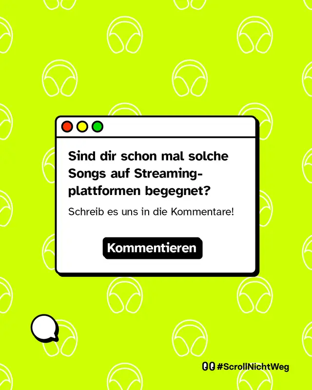 Sind dir schon mal solche Songs auf Streamingplattformen begegnet? Schreib es uns in die Kommentare!