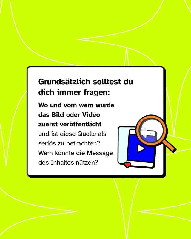 Wichtige Fragen sind: Wo wurde das Bild oder Video zuerst ver&ouml;ffentlicht. Ist die Quelle vertrauensw&uuml;rdig. Und wem k&ouml;nnte die dargestellte Botschaft nutzen.