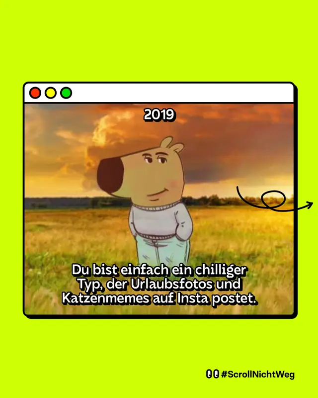 Illustration eines stilisierten Cartoon-Hundes mit entspanntem Gesichtsausdruck, stehend auf einem weiten Feld bei Sonnenuntergang. Er tr&auml;gt einen wei&szlig;en Pullover mit aufgerollten &Auml;rmeln und eine hellblaue Hose. &Uuml;ber dem Bild steht &bdquo;2019&ldquo;. Im Text darunter hei&szlig;t es: &bdquo;Du bist einfach ein chilliger Typ, der Urlaubsfotos und Katzenmemes auf Insta postet.&ldquo;