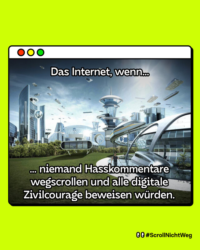 Eine futuristischen Stadt, die eine perfekte Welt zeigt, mit dem Text im Bild: Das Internet, wenn niemand Hasskommentare wegsollen und alle digitale Zivilcourage beweisen würden.