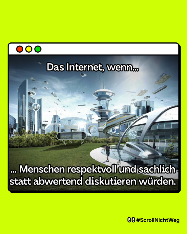 Eine futuristischen Stadt, die eine perfekte Welt zeigt, mit dem Text im Bild: Das Internet, wenn Menschen respektvoll und sachlich statt abwertend diskutieren würden.