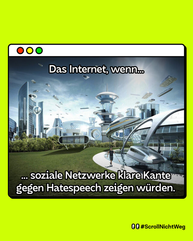 Eine futuristischen Stadt, die eine perfekte Welt zeigt, mit dem Text im Bild: Das Internet, wenn soziale Netzwerke klare Kante gegen Hatespeech zeigen würde.
