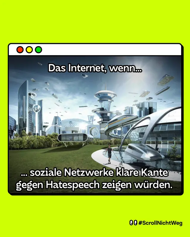 Eine futuristischen Stadt, die eine perfekte Welt zeigt, mit dem Text im Bild: Das Internet, wenn soziale Netzwerke klare Kante gegen Hatespeech zeigen w&uuml;rde.