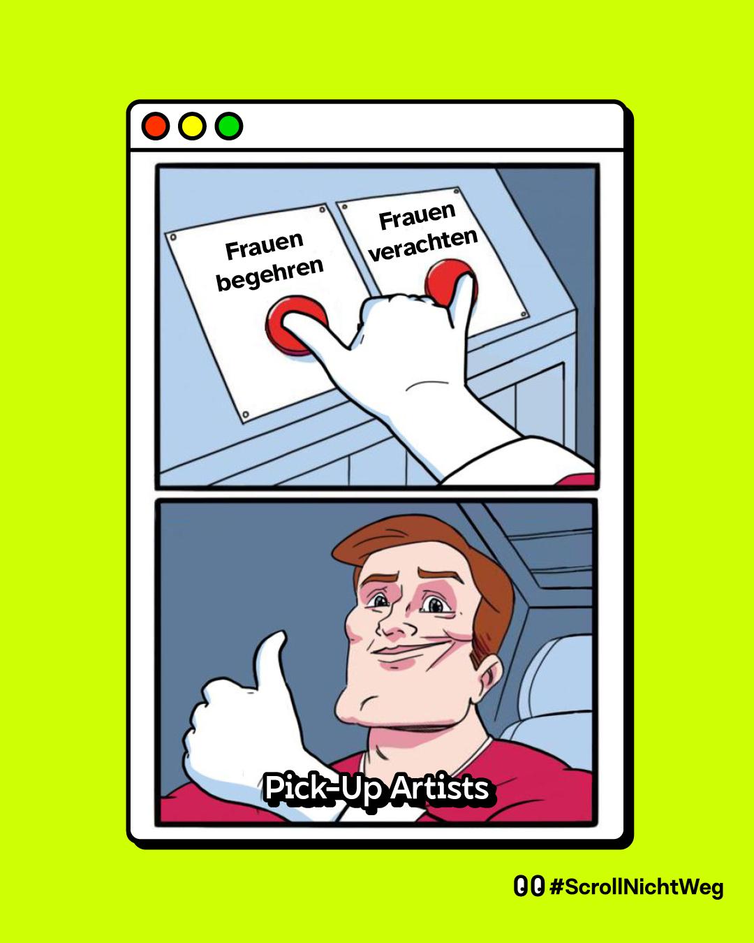 Bild mit zwei Buttons, die beide gleichzeitig gedrückt werden. Auf dem einen Button steht Frauen begehren und auf dem anderen Frauen verachten. Die Buttons werden von Pick-Up Artists gedrückt.