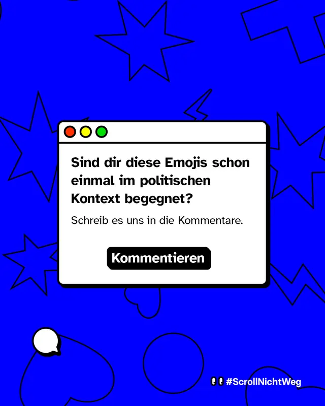 Frage:&bdquo;Sind dir diese Emojis schon einmal im politischen Kontext begegnet?&ldquo; und der Aufruf &bdquo;Schreib es uns in die Kommentare.&ldquo;