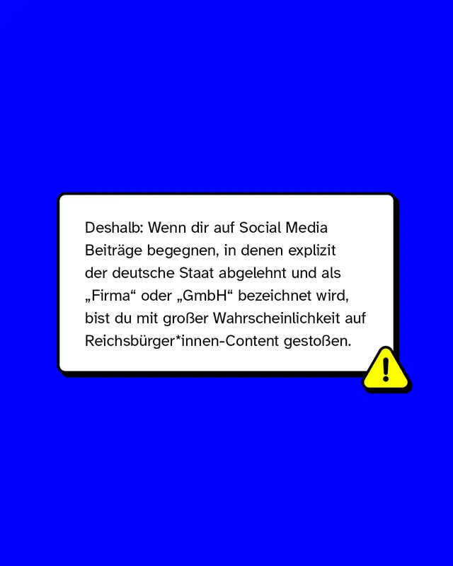 Deshalb Wenn dir auf Social Media Beitr&auml;ge begegnen, in denen explizit der deutsche Staat abgelehnt und als Firma oder GmbH bezeichnet wird, bist du mit gro&szlig;er Wahrscheinlichkeit auf Reichsb&uuml;rger*innen Content gesto&szlig;en.