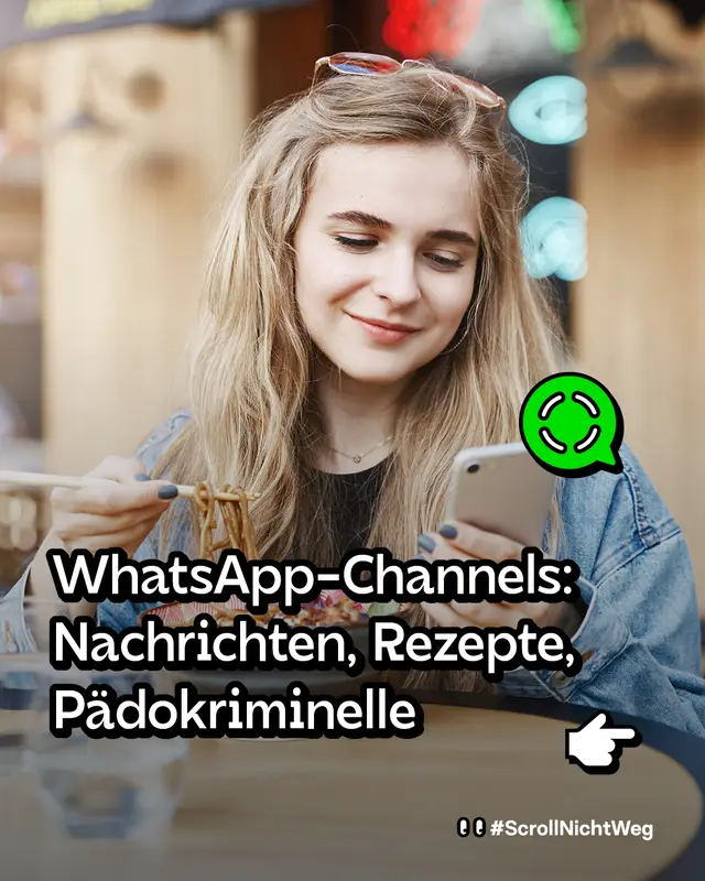 WhatsApp-Channels:   Nachrichten, Rezepte, P&auml;dokriminelle - #ScrollNichtWeg