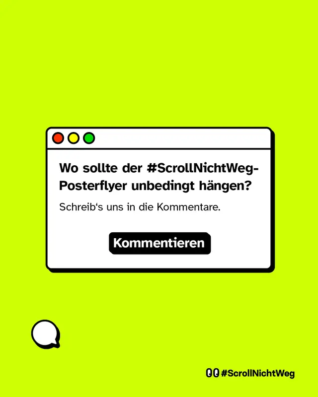 Wo sollte der ScrollNichtWeg-Posterflyer unbedingt h&auml;ngen? Schreib es uns in die Kommentare.
