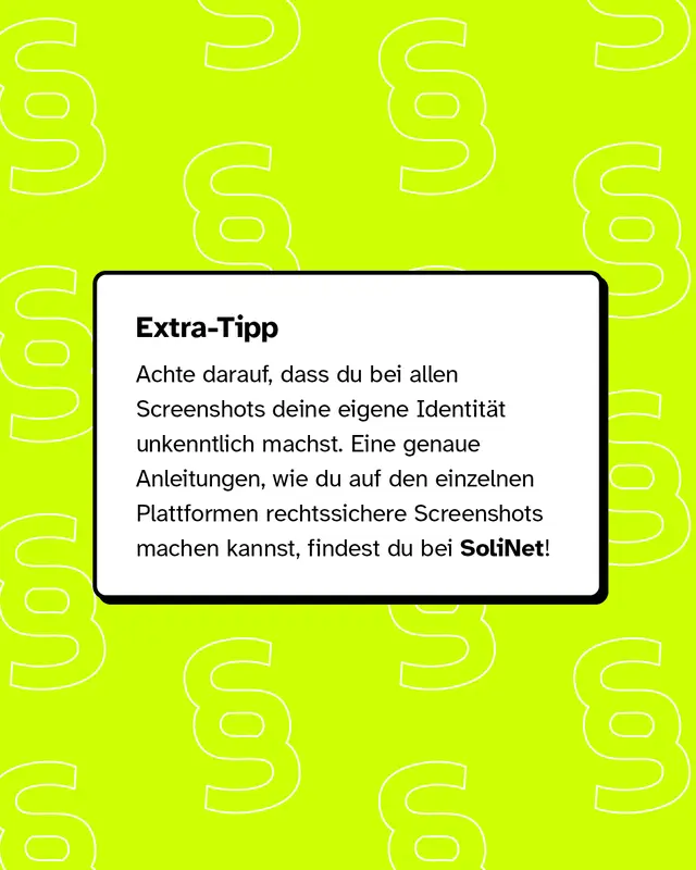 Extra-Tipp: Achte darauf, dass du bei allen Screenshots deine eigene Identit&auml;t unkenntlich machst.