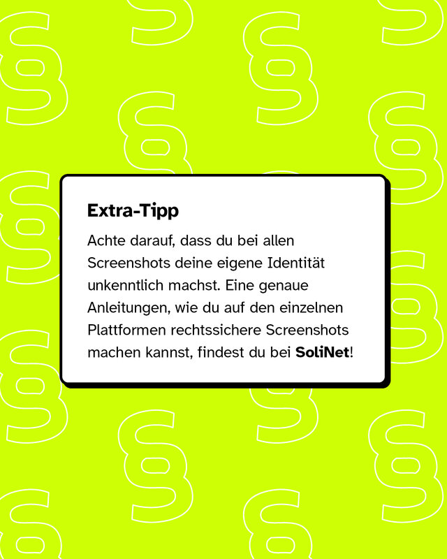 Extra-Tipp: Achte darauf, dass du bei allen Screenshots deine eigene Identität unkenntlich machst.