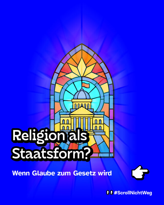 Illustration eines bunten Kirchenfensters. In der Mitte ein stilisiertes Regierungsgebäude mit Flagge. Text im Bild: „Religion als Staatsform? Wenn Glaube zum Gesetz wird“. Rechts ein Pfeil-Symbol.