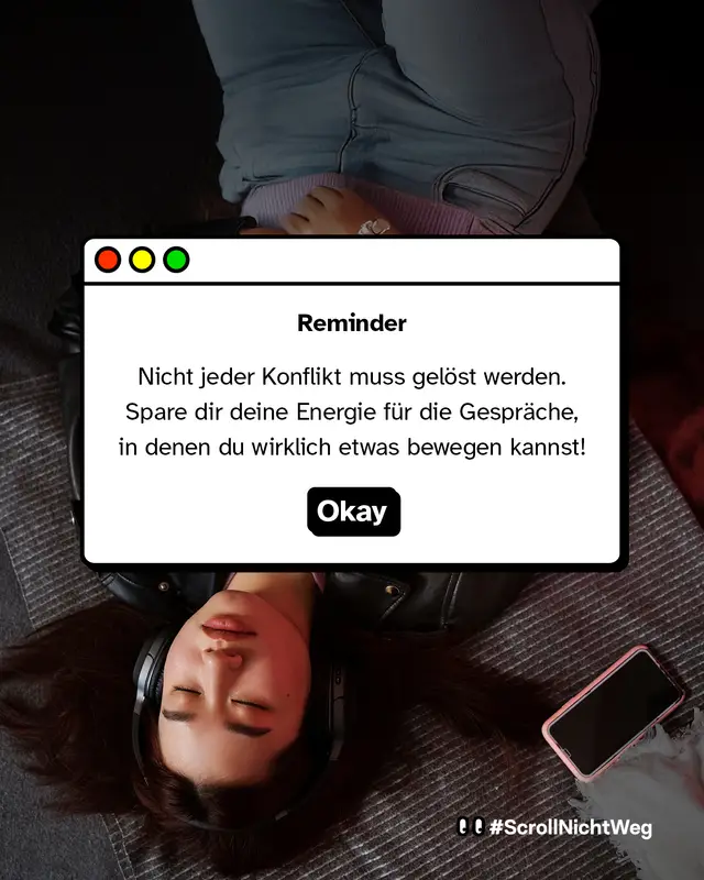 Reminder Nicht jeder Konflikt muss gel&ouml;st werden. Spare dir deine Energie f&uuml;r die Gespr&auml;che, in denen du wirklich etwas bewegen kannst!
