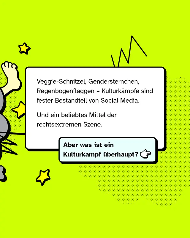 Veggie-Schnitzel, Gendersternchen, Regenbogenflaggen &ndash; Kulturk&auml;mpfe sind fester Bestandteil von Social Media. Und ein beliebtes Mittel der rechtsextremen Szene. Aber was ist ein Kulturkampf &uuml;berhaupt?
