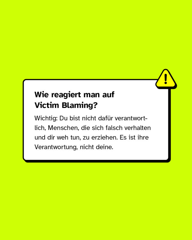 Wichtig: Du bist nicht verantwortlich für Menschen, die sich falsch verhalten.