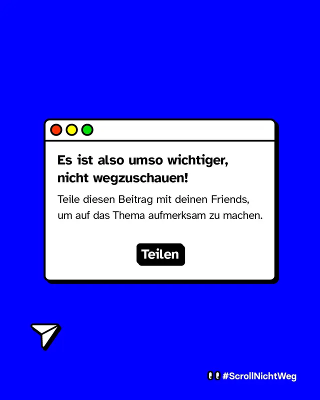 Es ist also umso wichtiger, nicht wegzuschauen! Teile diesen Beitrag mit deinen Friends, um auf das Thema aufmerksam zu machen.