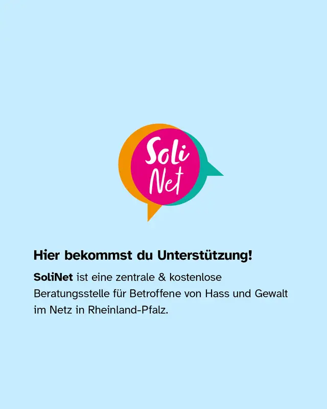 Hier bekommst du Unterst&uuml;tzung! SoliNet ist eine zentrale und kostenlose Beratungsstelle f&uuml;r Betroffene von Hass und Gewalt im Netz in Rheinland-Pfalz.