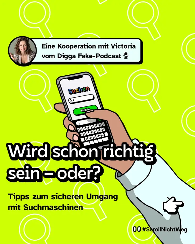 Wird schon richtig sein &ndash; oder? Tipps zum sicheren Umgang mit Suchmaschinen Eine Kooperation mit Victoria vom Digga Fake-Podcast 🎙️