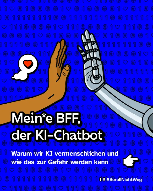Blauer Hintergrund mit Muster aus Nullen, Einsen und Herzen. Zwei H&auml;nde ber&uuml;hren sich, eine menschlich, eine robotisch. Text: Meine beste Freundin der KI Chatbot. Warum wir KI vermenschlichen und wie das zur Gefahr werden kann.