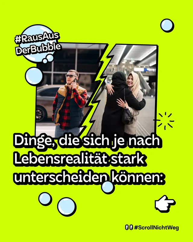 Dinge, die sich je nach Lebensrealit&auml;t stark unterscheiden k&ouml;nnen:  #RausAusDerBubble