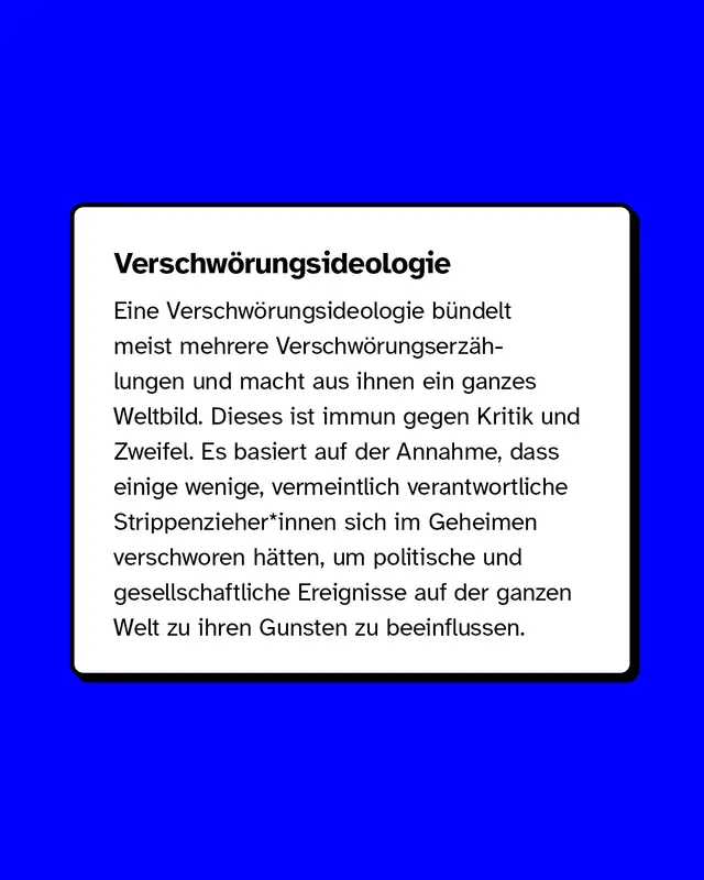 Verschw&ouml;rungsideologie: B&uuml;ndelt meist mehrere Verschw&ouml;rungserz&auml;hlungen und macht aus ihnen ein ganzes Weltbild.