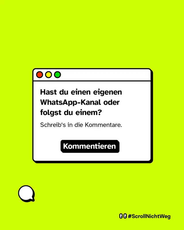Browserdarstellung mit Sprechblasen-Icon. Frage an die Community: Hast du einen eigenen WhatsApp-Kanal oder folgst du einem? Antwort in den Kommentaren erbeten. Hashtag ScrollNichtWeg.